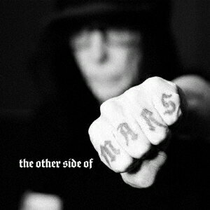 MICK　MARS／THE　OTHER　SIDE　OF　MARS