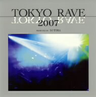 オムニバス／TOKYO　RAVE　2007（DVD付）