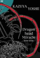 吉井和哉／Dragon　head　Miracle　tour　2008