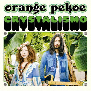 orange　pekoe／CRYSTALISMO
