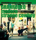 GRANRODEO／modern　strange　cowboy