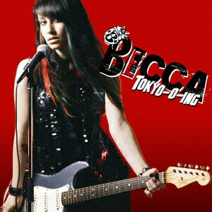 BECCA／TOKYO−O−ING（初回生産限定盤）（DVD付）