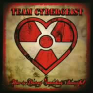 TEAM　CYBERGEIST／How　To　Destroy　Something　Beautiful