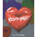 オムニバス／Perfect！R＆B　presents“KISSING　PARTY”