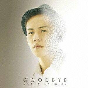 清水　翔太／GOODBYE