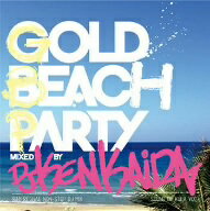 オムニバス／Sound　of　KULA　Vol．4　GOLD　BEACH　PARTY〜R＆B，REGGAE　COVERS〜NON　STOP　DJ　MIX　Mixed　by　DJ　KENKAIDA