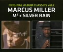 マーカス・ミラー／マーカス・ミラー・オリジナル・アルバム・クラシックス　vol．2〜M2パワー・アンド・グレイス＋シルヴァー・レイン