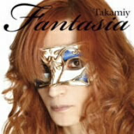 Takamiy（高見沢俊彦）／Fantasia（初回限定盤）（DVD付）