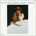 尾崎亜美／LITTLE　FANTASY（紙ジャケット仕様）