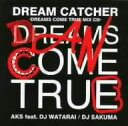 AKS　feat.DJ　WATARAI／DJ　SAKUMA／DREAM　CATCHER−DREAMS　COME　TRUE　MIX　CD−