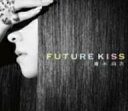 倉木麻衣／FUTURE　KISS（初回限定盤）（DVD付）