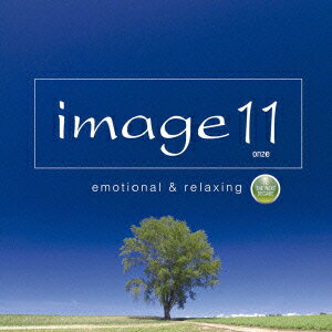 オムニバス／image　11　emotional＆relaxing　To　the　next　decade[Blu-spec CD]