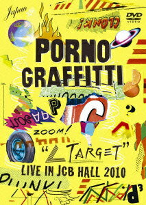 ポルノグラフィティ／TARGET　LIVE　IN　JCB　HALL　2010