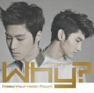 東方神起／Why?？（Keep　Your　Head　Down）