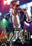 EXILE　ATSUSHI／EXILE　ATSUSHI　Premium　Live〜The　Roots〜