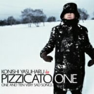 PIZZICATO　ONE／11のとても悲しい歌