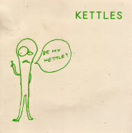 KETTLES／ビー・マイ・ケトル