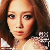 SPICY　CHOCOLATE／渋谷　RAGGA　SWEET　COLLECTION