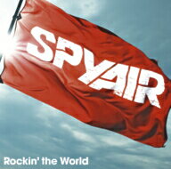 SPYAIR／Rockin’　the　World