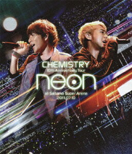 CHEMISTRY／10th　Anniversary　Tour−neon−at　さいたまスーパーアリーナ　2011．07．10（Blu−ray　Disc）