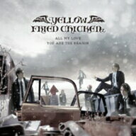 YELLOW　FRIED　CHICKENz／ALL　MY　LOVE／YOU　ARE　THE　REASON