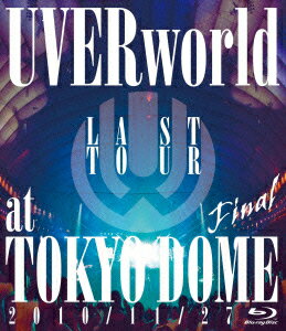 UVERworld／LAST　TOUR　FINAL　at　TOKYO　DOME（Blu−ray　Disc）