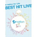 オムニバス／a−nation　for　Life　BEST　HIT　LIVE