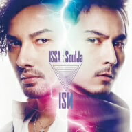 ISSA×SoulJa／ISM（DVD付）