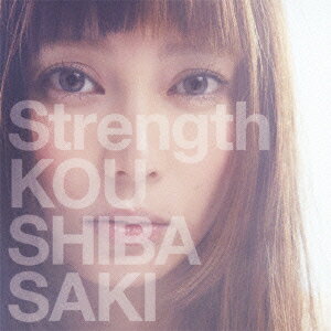 柴咲コウ／Strength（初回限定盤）（DVD付）
