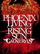 GALNERYUS／PHOENIX　LIVING　IN　THE　RISING　SUN