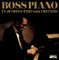 Yuji　Ohno　Trio　with　Friends／BOSS　PIANO[SHM-CD]