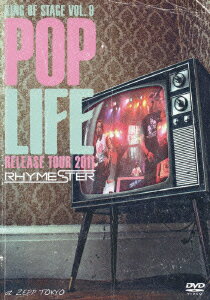 RHYMESTER／KING　OF　STAGE　Vol．9〜POP　LIFE　Release　Tour　2011　at　ZEPP　TOKYO〜