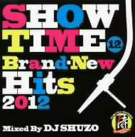 オムニバス／SHOW　TIME　12〜Brand−New　Hits　2012〜Mixed　By　DJ　SHUZO