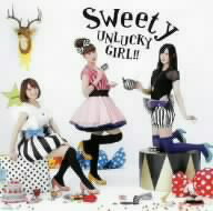Sweety／UNLUCKY　GIRL！！（初回限定盤）（DVD付）