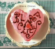 クララサーカス／Klara　Circus　LIVE　1985−1991（DVD付）