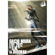 三浦大知／DAICHI　MIURA　LIVE　2012「D．M．」in　BUDOKAN