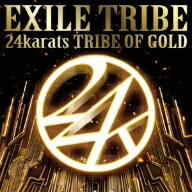 EXILE　TRIBE／24karats　TRIBE　OF　GOLD（DVD付）