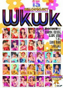 モーニング娘。／他／Hello！Project　誕生15周年記念ライブ2012夏〜Wkwk（ワクワク）夏のFAN祭り！〜