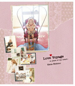 西野カナ／Love　Voyage〜a　place　of　my　heart〜（Blu−ray　Disc）