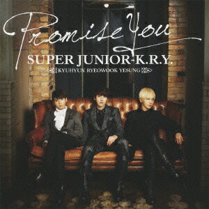 SUPER　JUNIOR−K．R．Y．／Promise　You