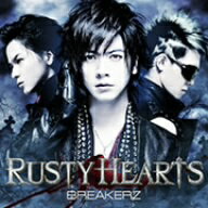BREAKERZ／RUSTY　HEARTS（初回限定盤A）（DVD付）