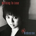 レベッカ／Nothing　To　Lose[Blu-spec CD2]