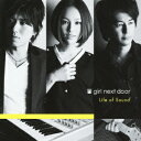 girl　next　door／Life　of　Sound（Blu−ray　Disc付）