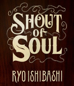 石橋凌／SHOUT　of　SOUL（Blu−ray　Disc）