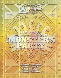 JAM　Project　Premium　LIVE　2013　THE　MONSTER’S　PARTY（Blu−ray　Disc）