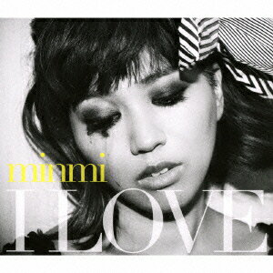 MINMI／I　LOVE（初回限定盤）（DVD付）