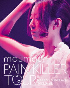 moumoon／PAIN　KILLER　TOUR　IN　NAKANO　SUNPLAZA　2013．04．05（Blu−ray　Disc）