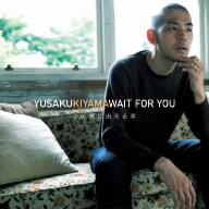 木山裕策／WAIT　FOR　YOU〜今の僕に出来る事〜（初回限定盤）（DVD付）