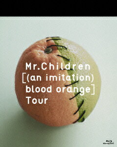 Mr.Children／Mr.Children［（an　imitation）　blood　orange］Tour（Blu−ray　Disc）