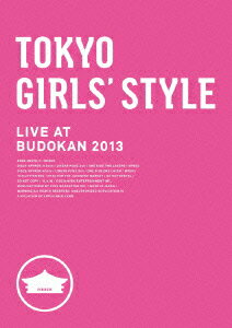 東京女子流／TOKYO　GIRLS’STYLE　LIVE　AT　BUDOKAN　2013